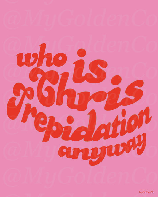 Who IS Chris Trepidation Anyway Glossy Poster